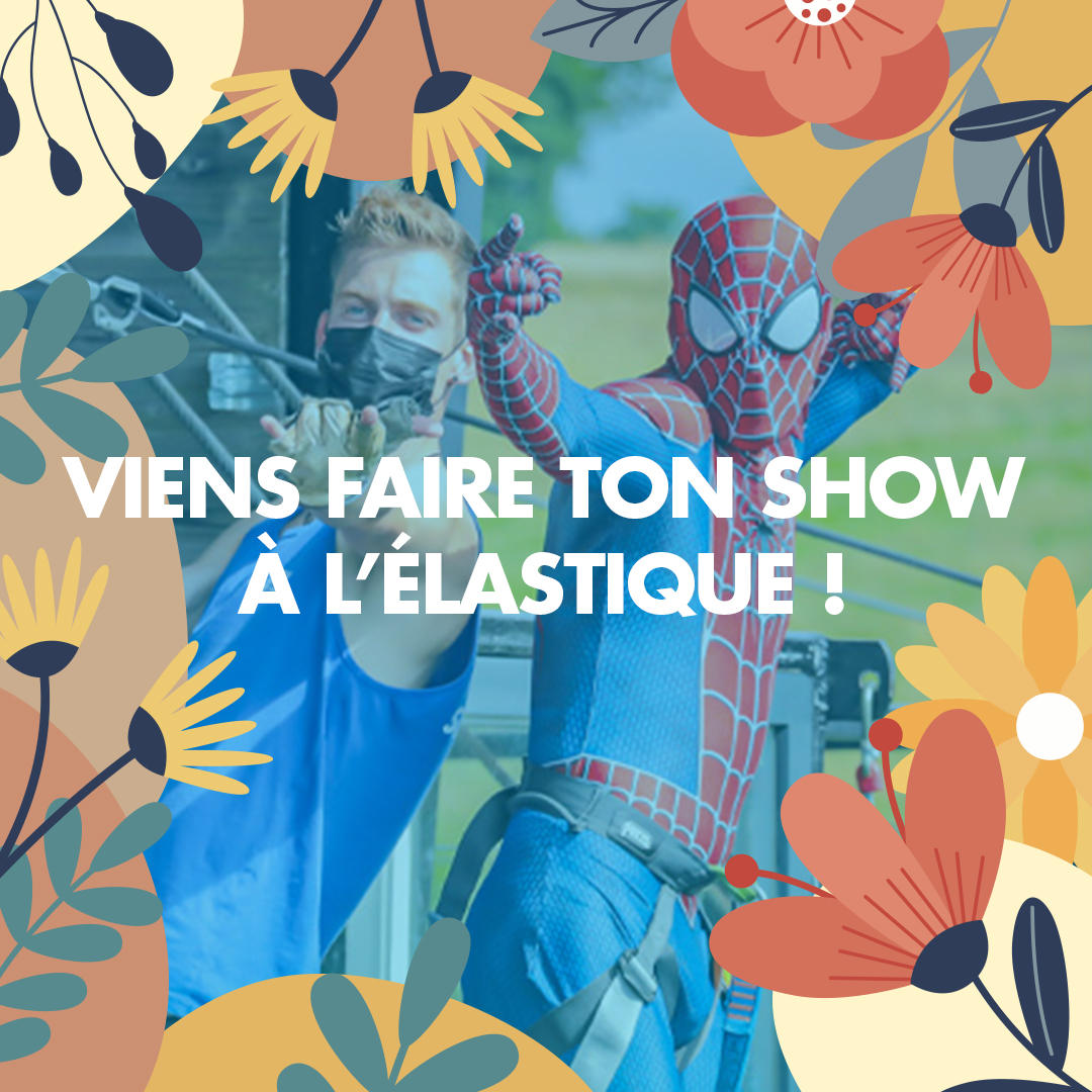 VIENS FAIRE TON SHOW À L’ÉLASTIQUE ! – 8 août 2021