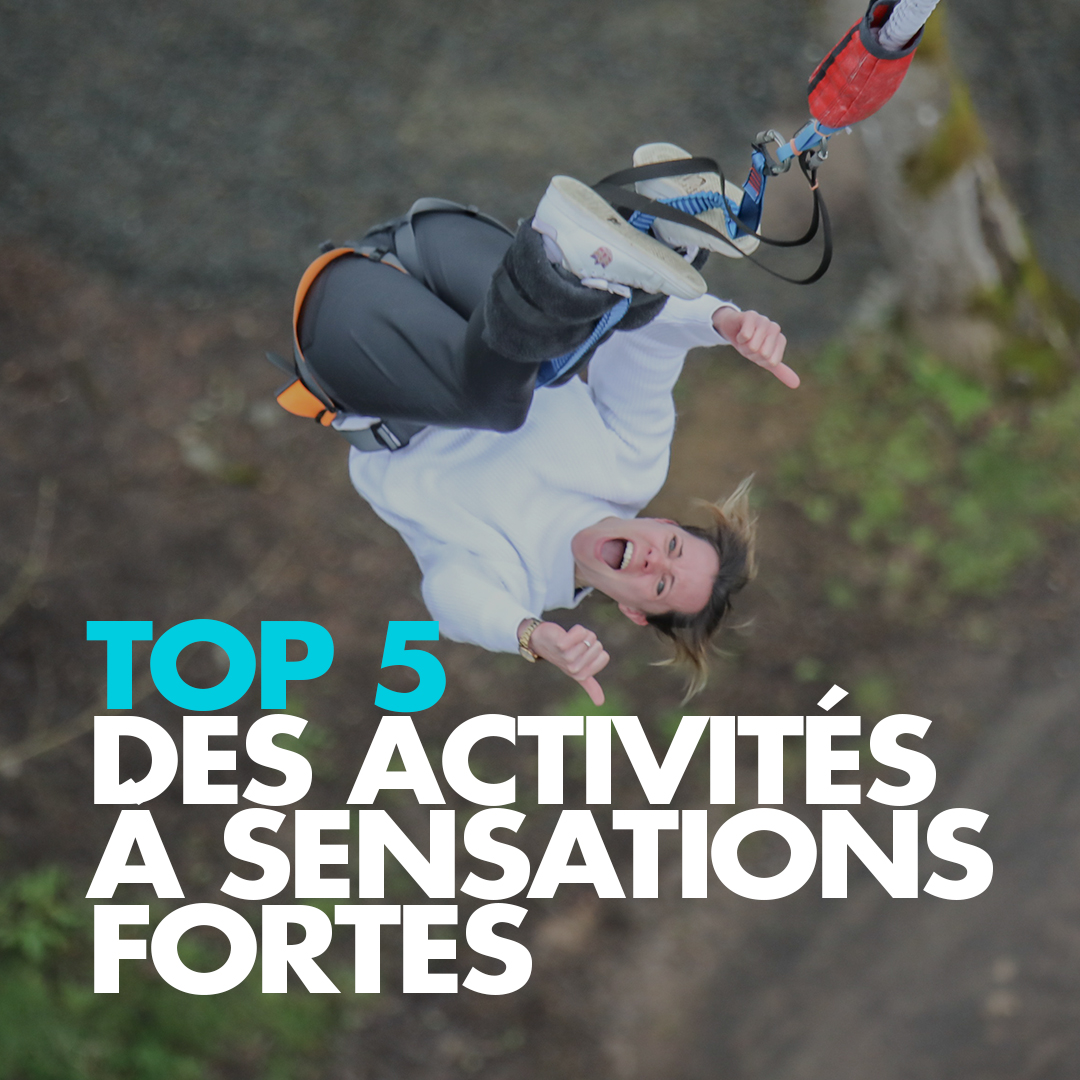 Top 5 des activités à sensations fortes